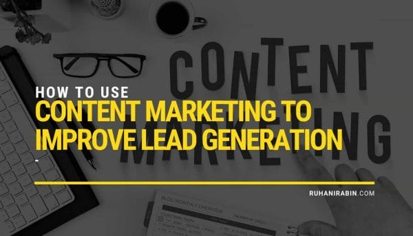 5 Ways to Leverage Content Marketing for Better Lead Generation
