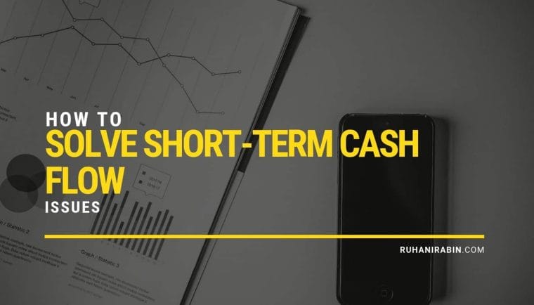 How to Solve Short term Cash Flow Issues