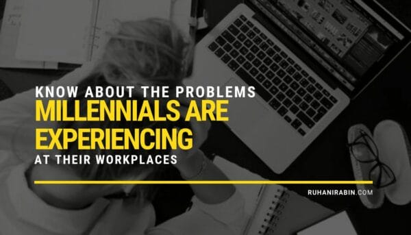 Know About the Problems Millennials Are Experiencing at Their Workplaces