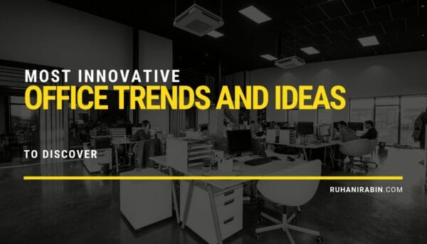 Most Innovative Office Trends and Ideas to Discover