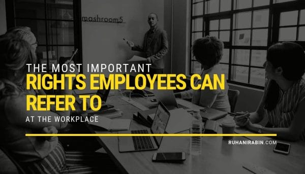 The Most Important Rights Employees Can Refer To at the Workplace