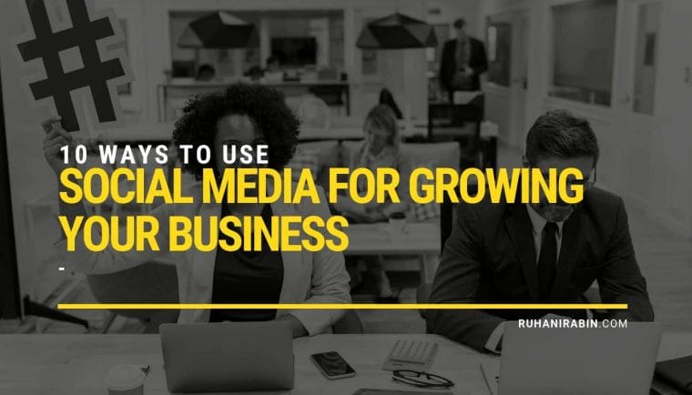 10 Ways to use Social Media for Growing your Business