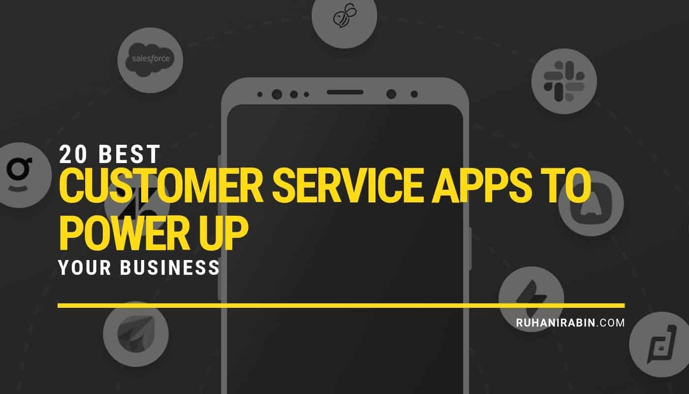 20 Best Customer Service Apps to Power up Your Business