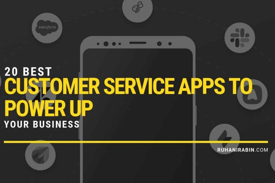 20 Best Customer Service Apps to Power up Your Business
