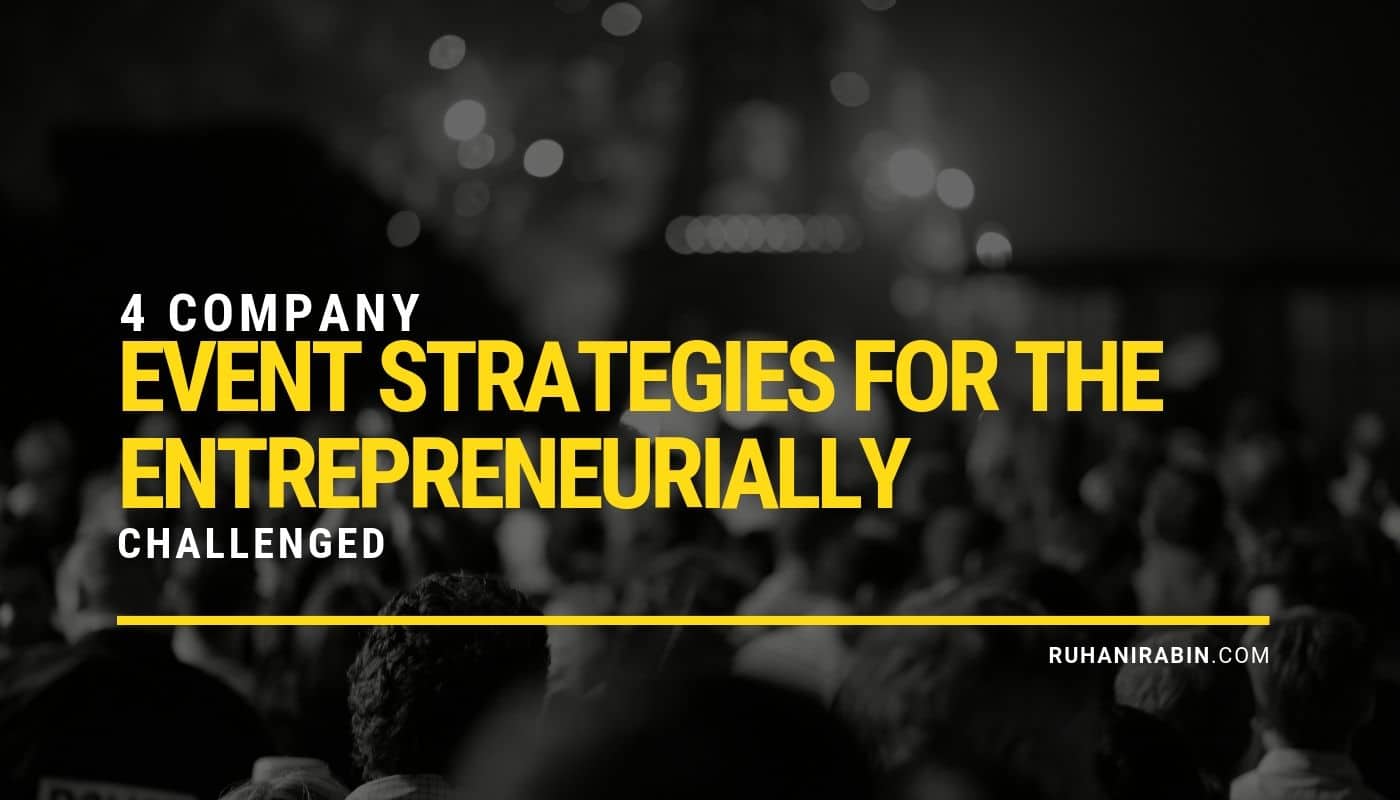4 Company Event Strategies For The Entrepreneurially Challenged