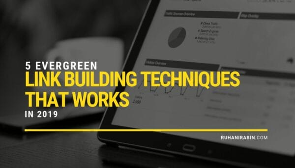 5 Evergreen Link Building Techniques That Works In 2019