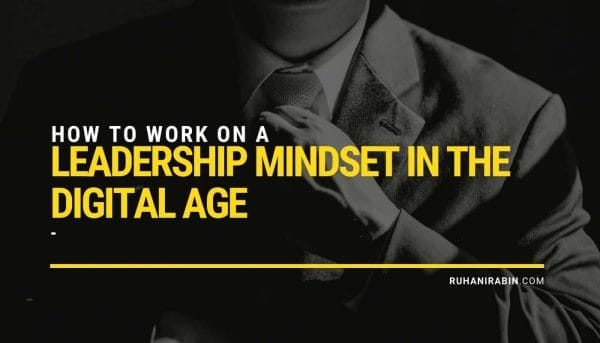 How to Work on a Leadership Mindset in the Digital Age