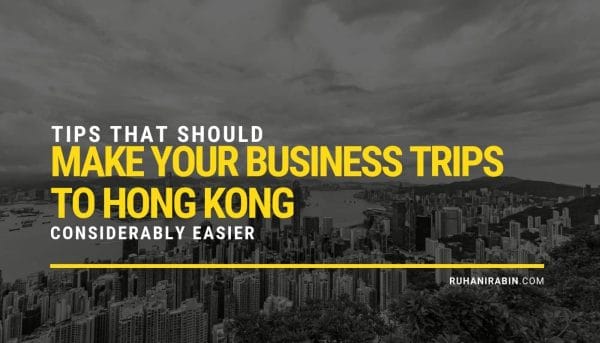 Tips that Should Make Your Business Trips to Hong Kong Considerably Easier