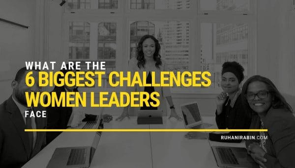 What are the 6 Biggest Challenges Women Leaders Face