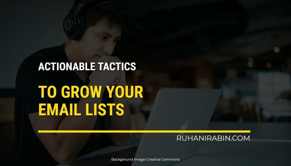 Actionable Tactics Grow Email Lists