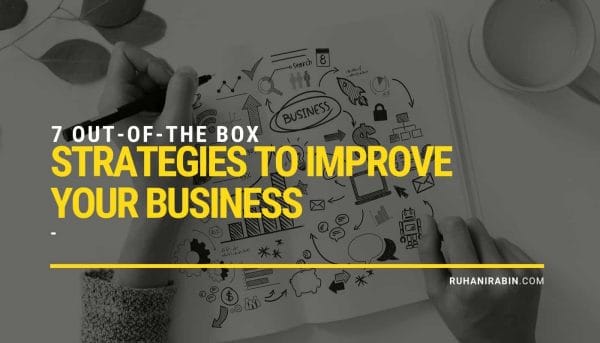 7 Out-Of-The Box Strategies to Improve Your Business