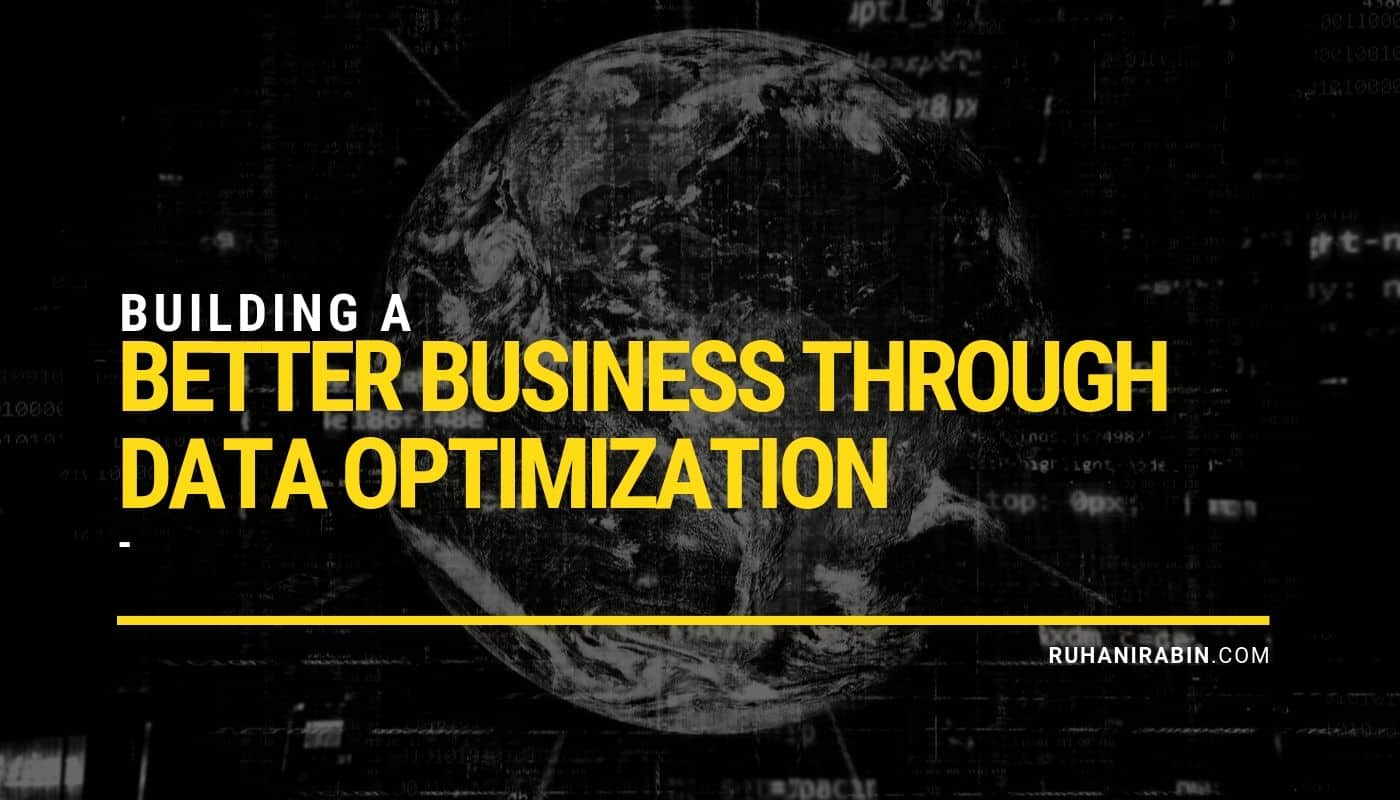 Building a Better Business Through Data Optimization