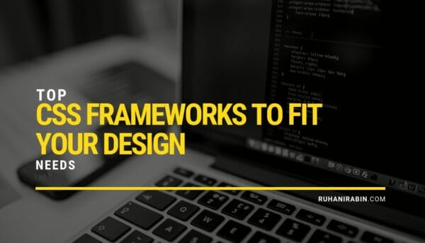 Top CSS Frameworks To Fit Your Design Needs
