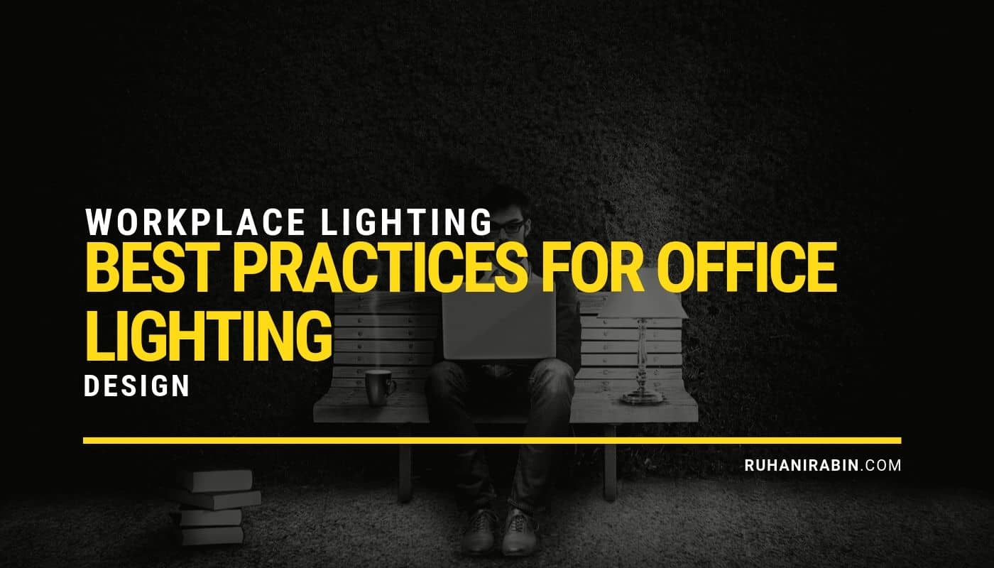 Workplace Lighting Best Practices for Office Lighting Design