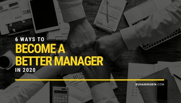 6 Ways to Become a Better Manager in 2020