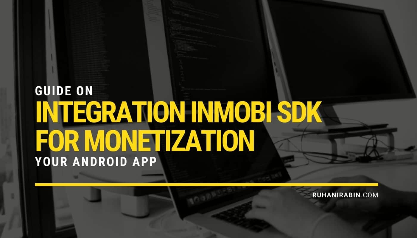 Guide on Integration InMobi SDK For Monetization Your Android App