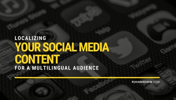 Localizing Your Social Media Content for a Multilingual Audience