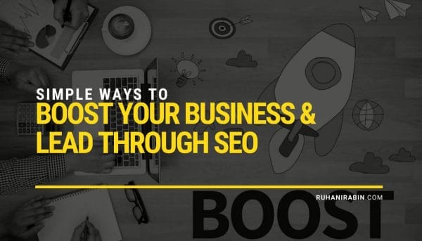 Simple Ways To Boost Your Business & Lead Through SEO