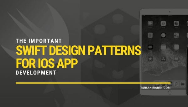The Important Swift Design Patterns for iOS App Development