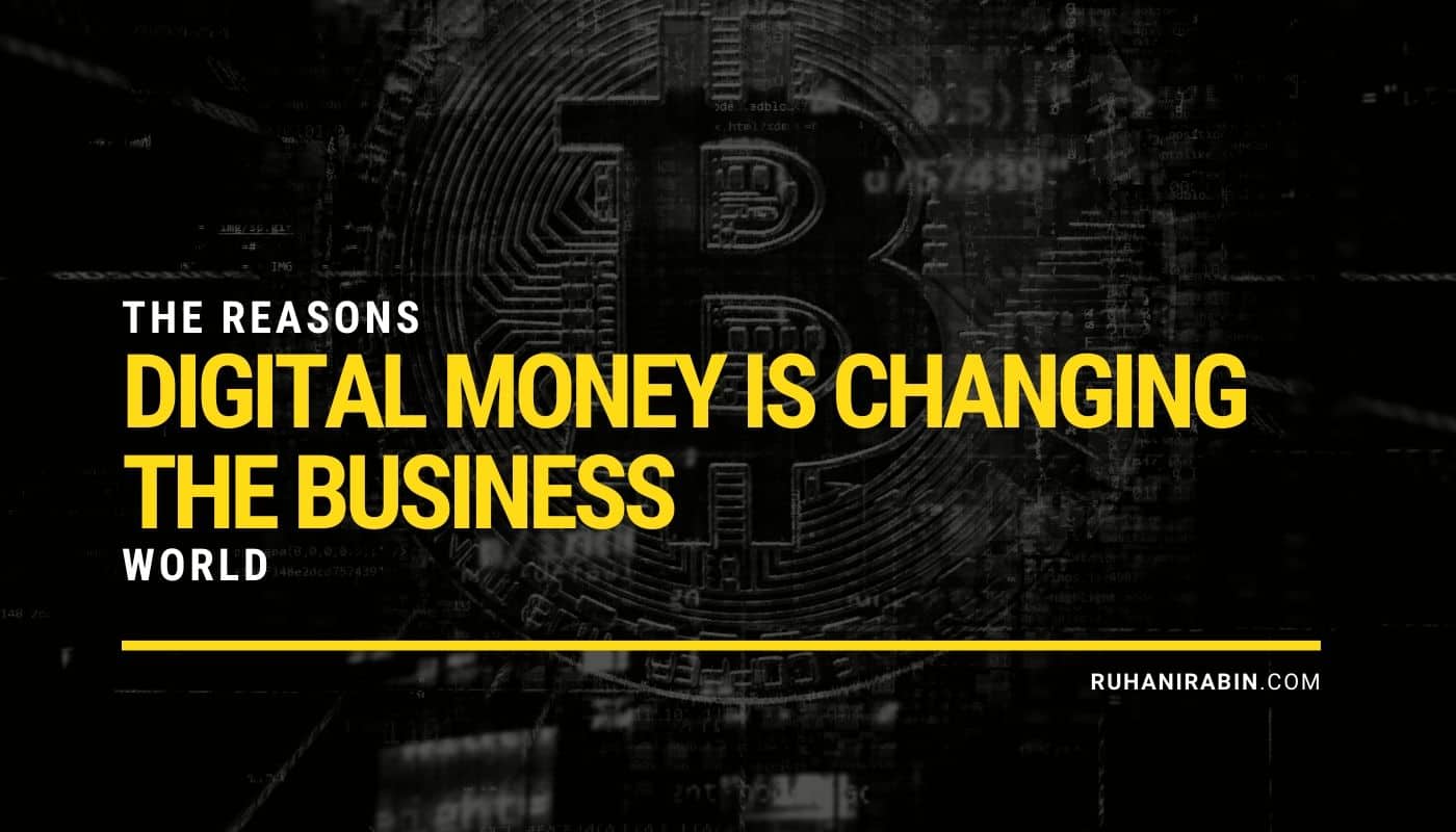 The Reasons Digital Money Is Changing the Business World