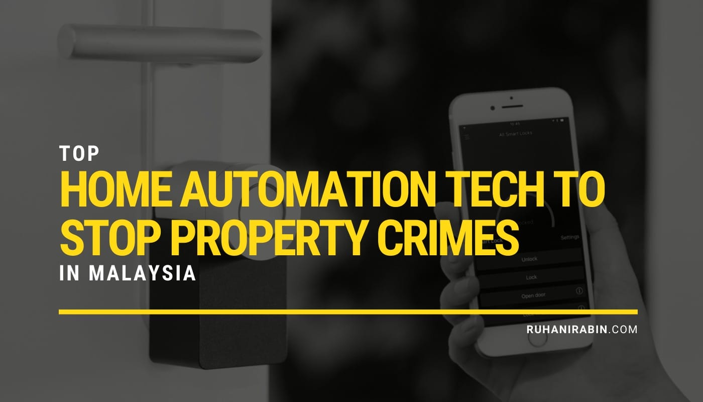 Top Home Automation Tech to Stop Property Crimes in Malaysia