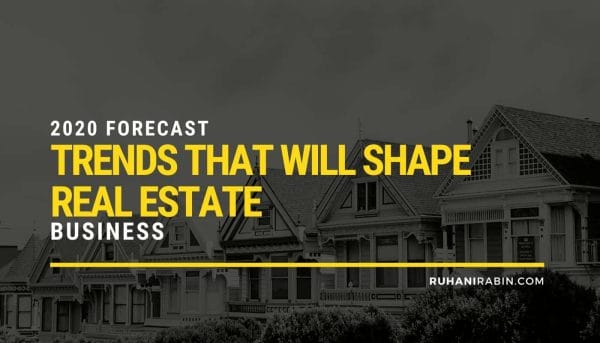 2020 Forecast: 4 Trends That Will Shape Real Estate Business