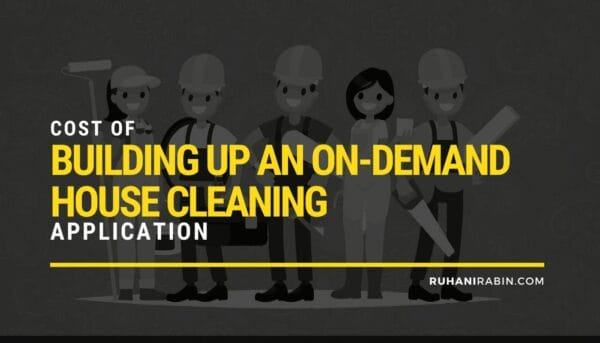 Cost of Building Up An On-Demand House Cleaning Application