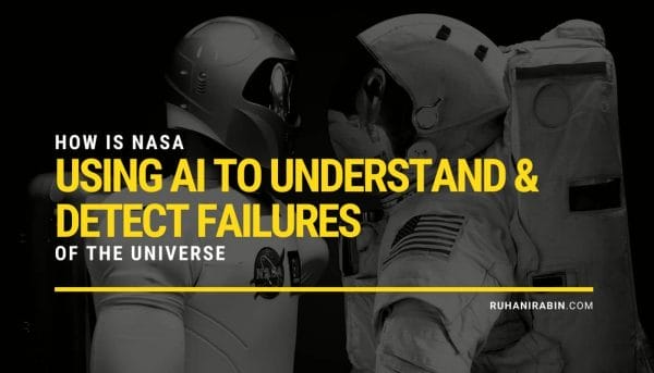 How is NASA Using AI to Understand & Detect Failures of the Universe?