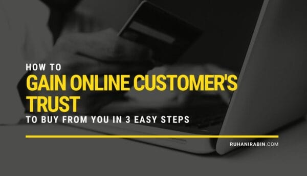 How to Gain Online Customer’s Trust To Buy From You in 3 Easy Steps