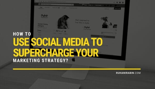 How to Use Social Media to Supercharge Your Marketing Strategy?