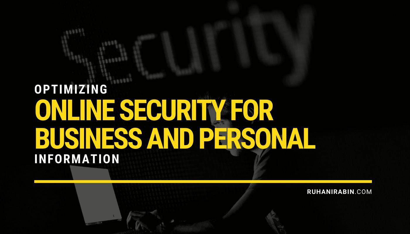 Optimizing Online Security For Business And Personal Information