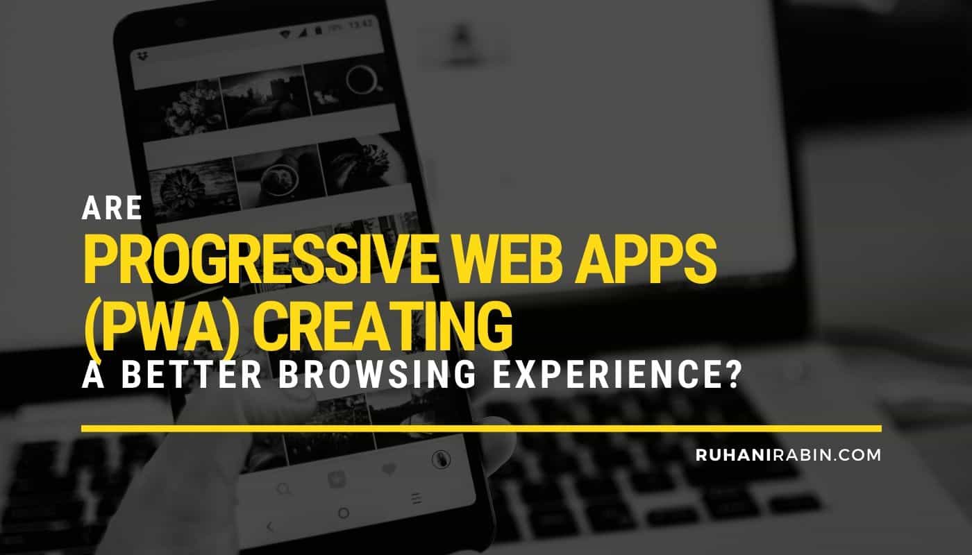 Are Progressive Web Apps Creating a Better Browsing Experience for Users