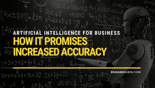 Artificial Intelligence for Business: How It Promises Increased Accuracy