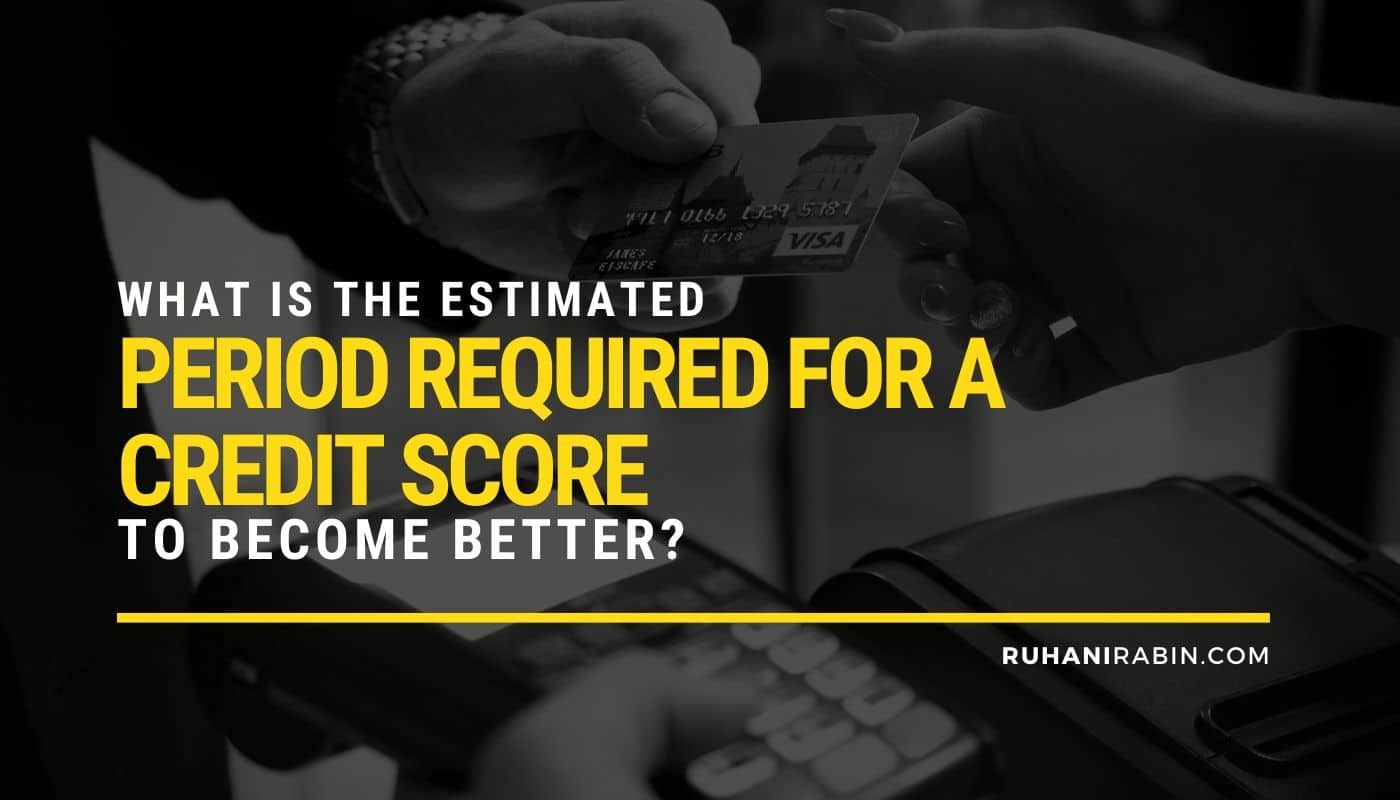 Estimated Period Required for a Credit Score to Become Better