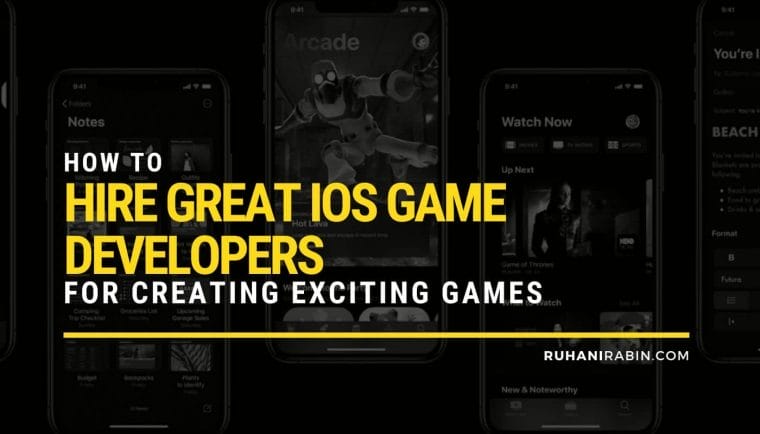 How to Hire Great iOS Game Developers for Creating Exciting Games