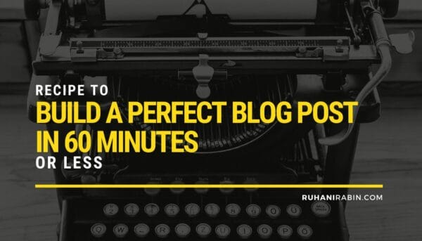 Recipe to Build a Perfect Blog Post in 60 Minutes or Less