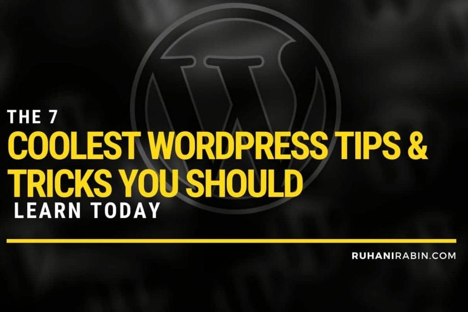 The Coolest WordPress Tips Tricks You Should Learn Today