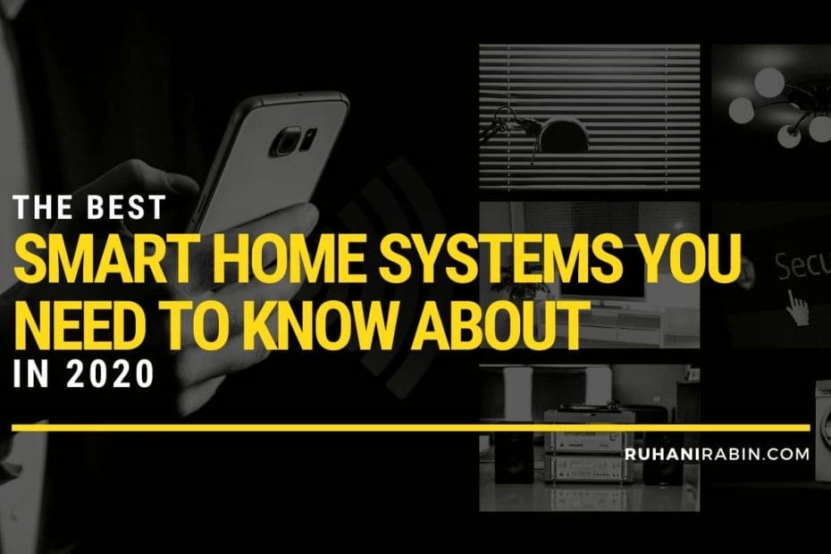 Best Smart Home Systems You Need to Know About