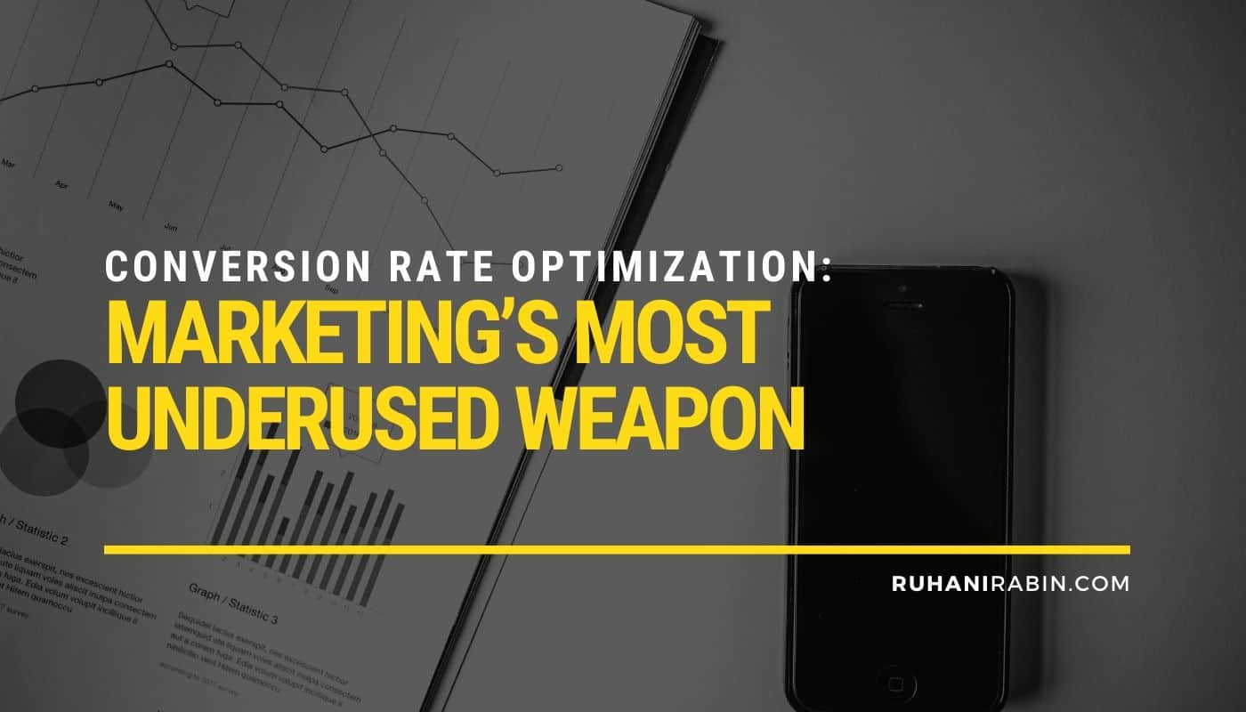 Conversion Rate Optimization Marketing s Most Underused Weapon