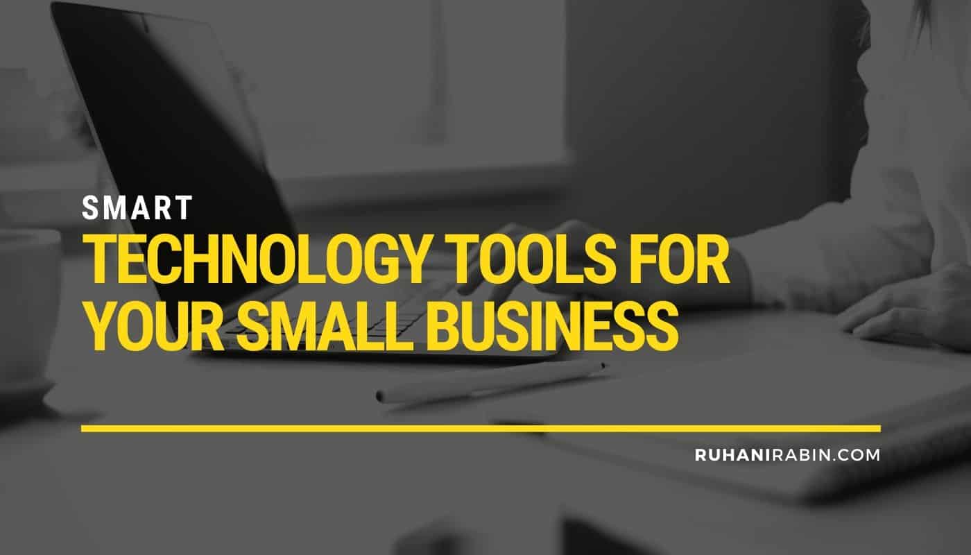 Smart Technology Tools For Your Small Business - RuhaniRabin.com