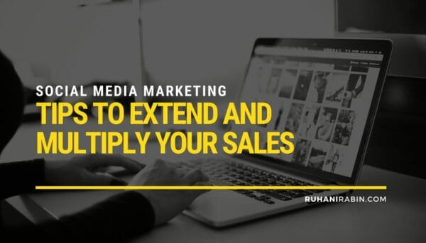 6 Social Media Marketing Tips to Extend and Multiply Your Sales