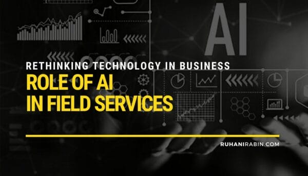 Rethinking Technology In Business: Role Of AI In Field Services