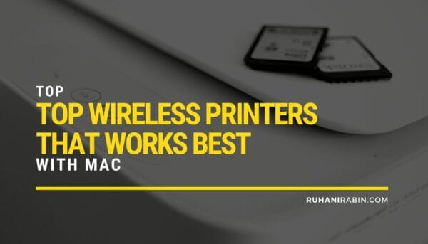 Top 7 Wireless Printers That Works Best With Mac