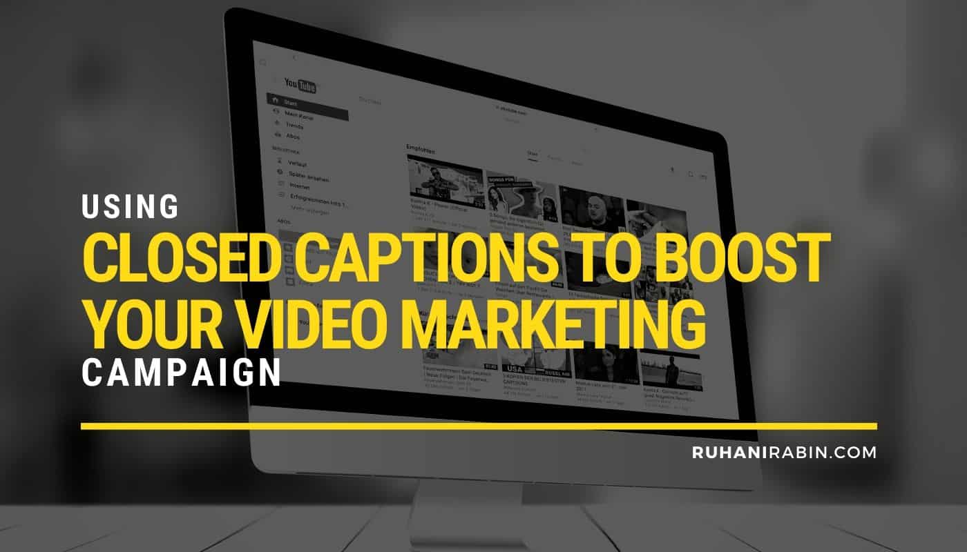 Using Closed Captions to Boost Your Video Marketing Campaign