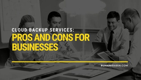 Cloud Backup Services: Pros and Cons for Businesses