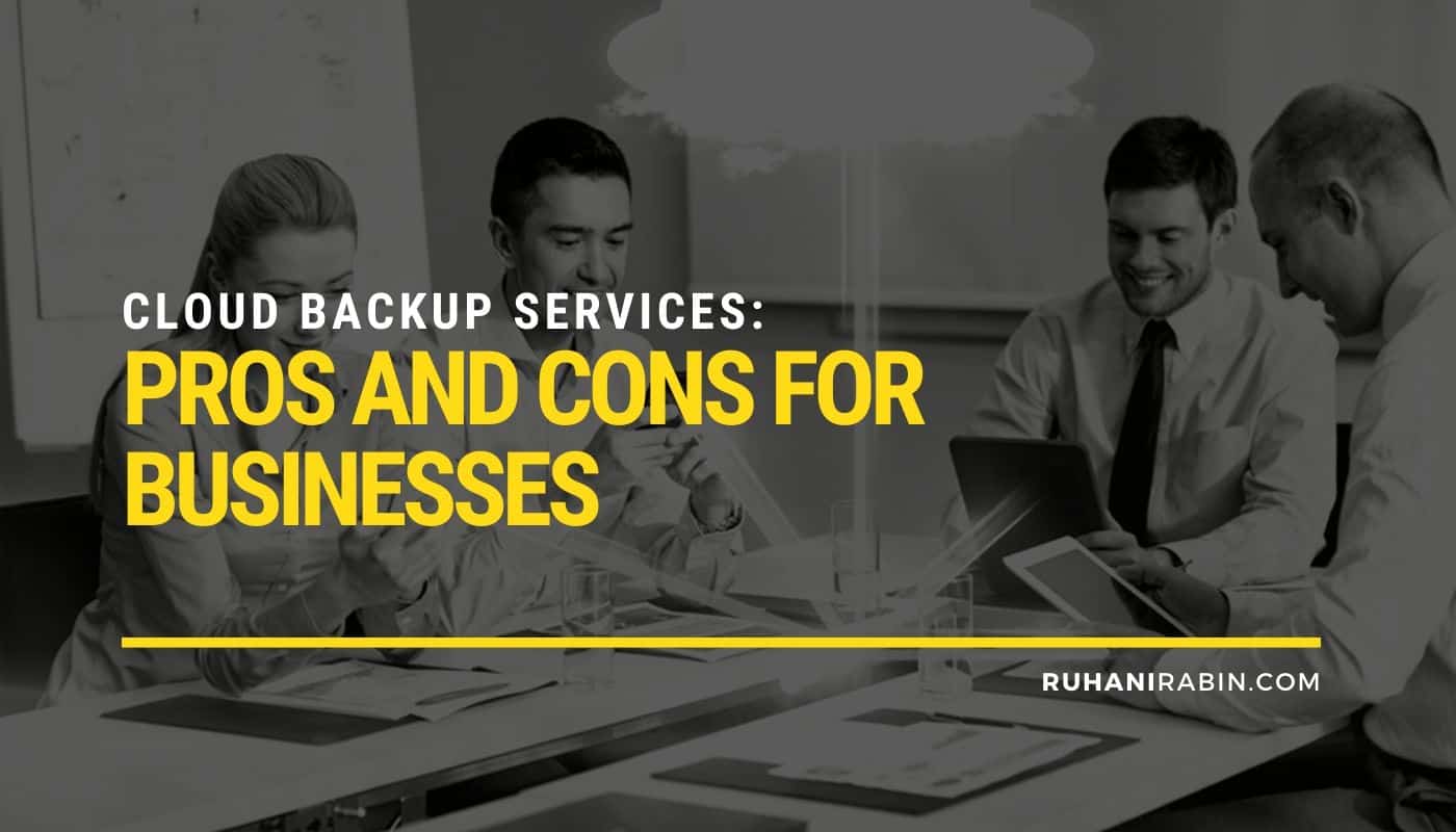 Cloud Backup Services Pros and Cons for Businesses