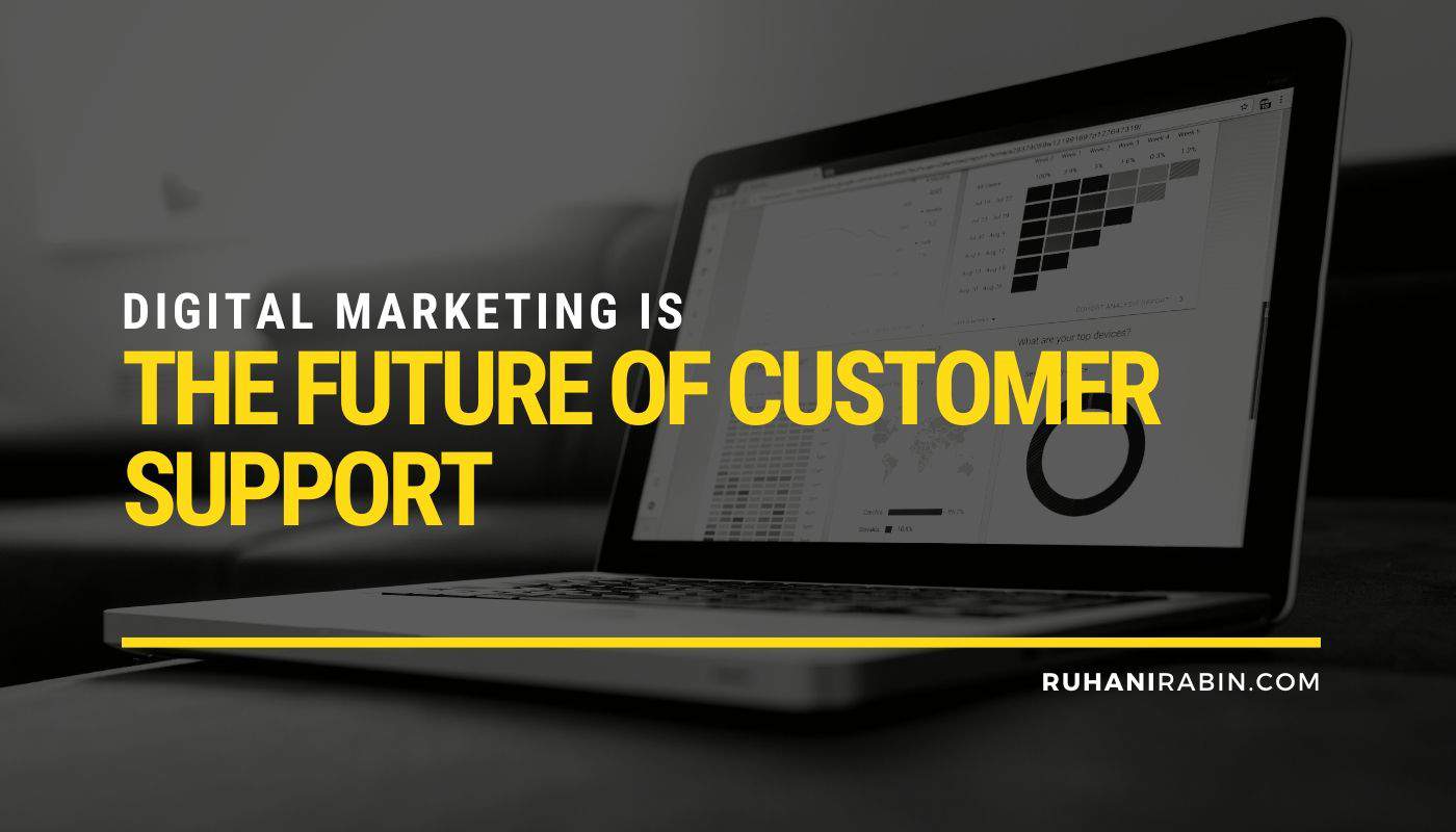 Digital Marketing Is the Future of Customer Support