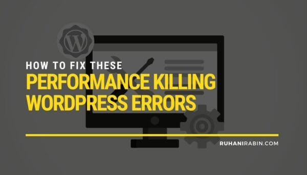 How to Fix These 9 Performance Killing WordPress Errors