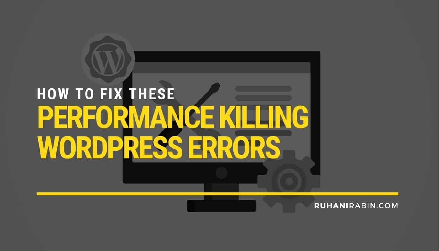 Fix These Performance Killing WordPress Errors
