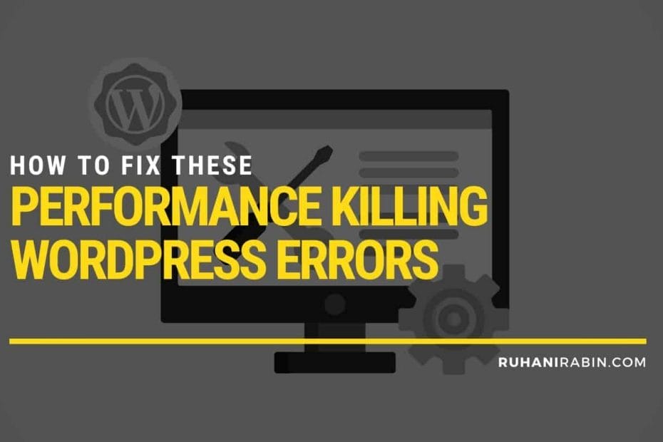 Fix These Performance Killing WordPress Errors